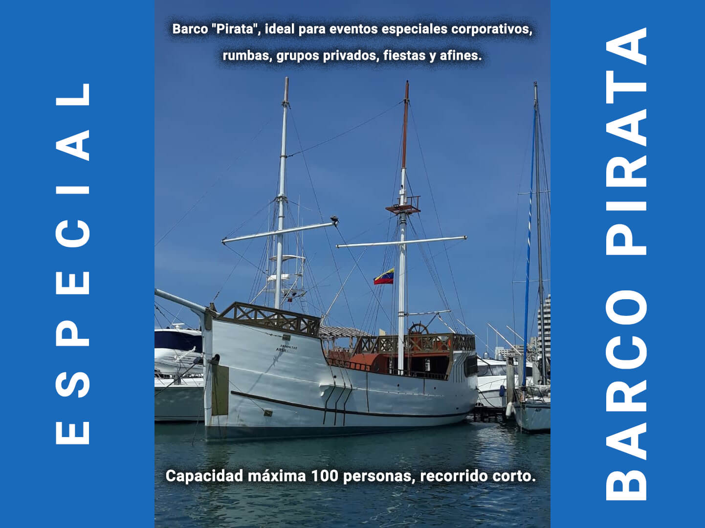 Barco Pirata de Margarita - Embaración especial para rumbas en Margarita, eventos corporativos especiales, con una capacidad para 100 personas